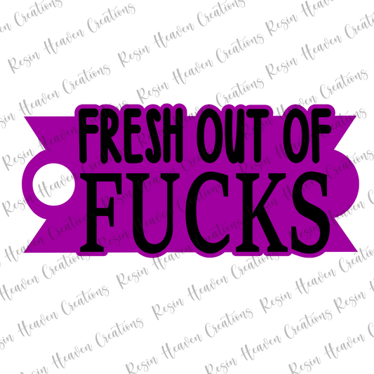 40oz FRESH OUT OF FUCKS TOPPER