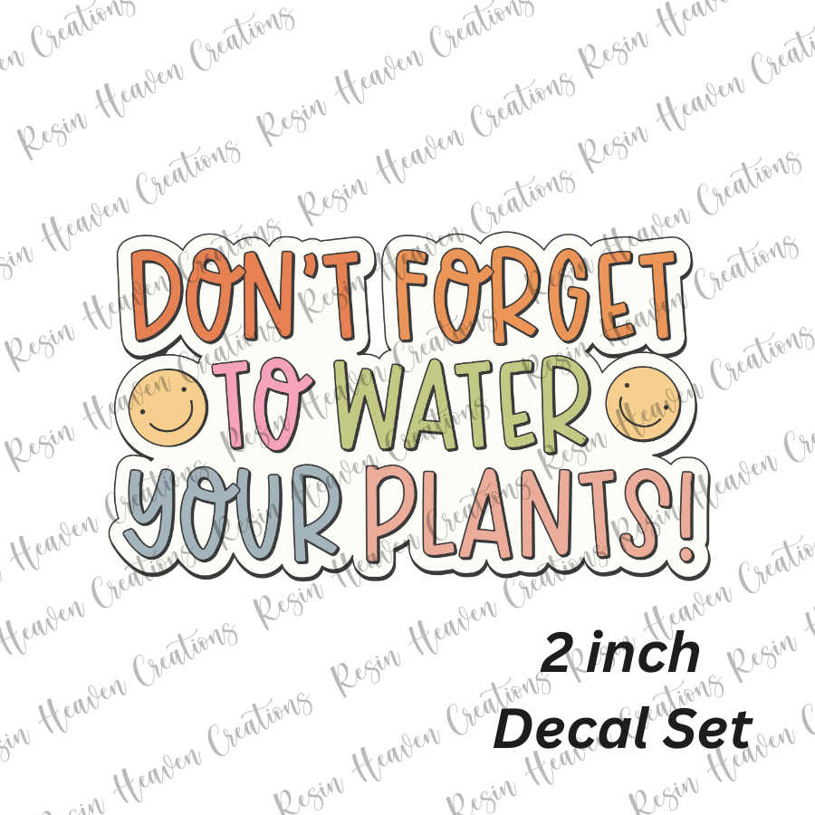 Don’t Forget to water your plants (Decal Set)