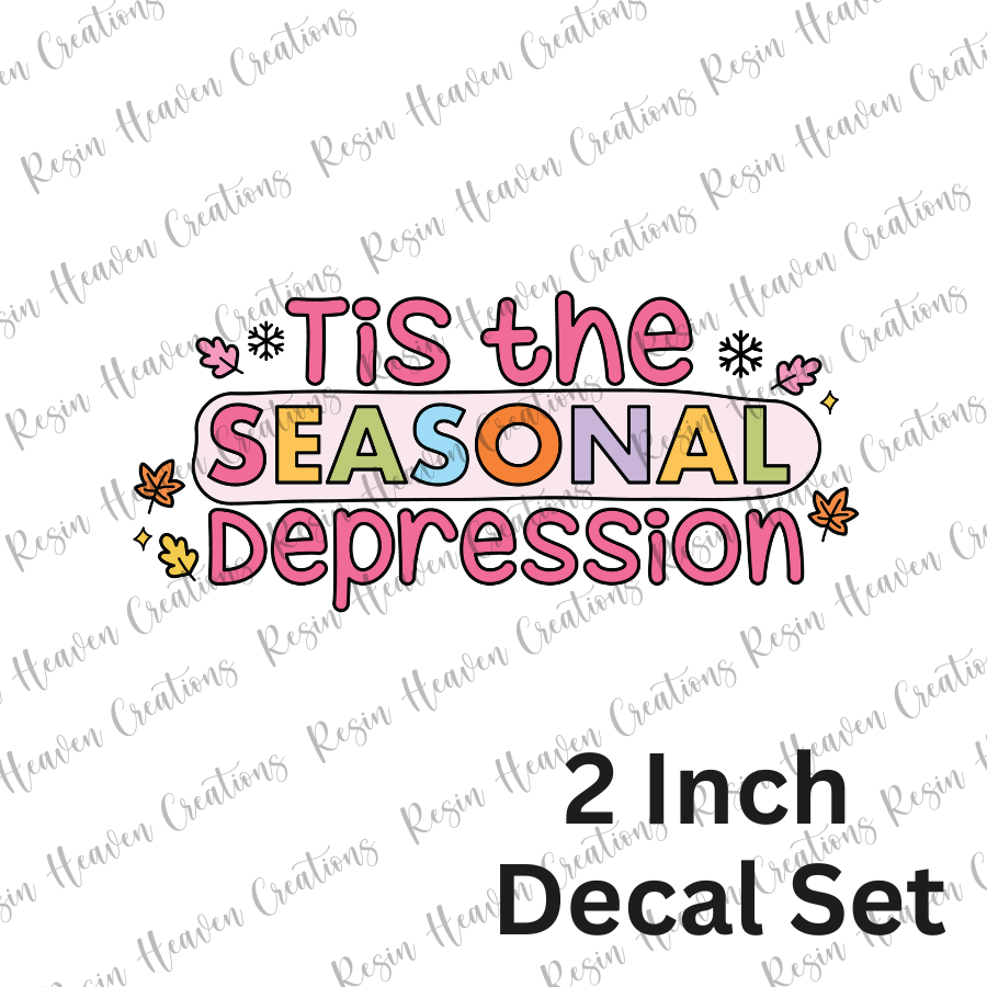 Tis the seasonal Depression! (Decal Set)