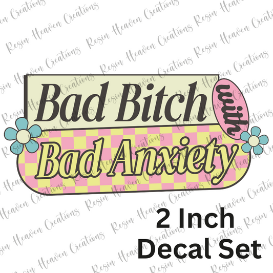 Bad bitch bad anxiety (Decal Set)