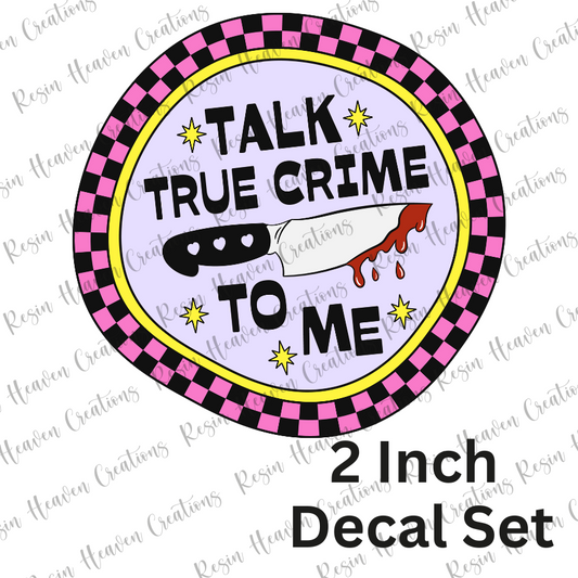 Talk true crime to me (Decal Set)